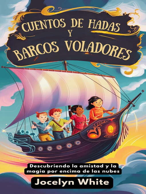 Title details for CUENTO DE HADAS Y BARCOS VOLADORES by JOCELYN WHITE - Available